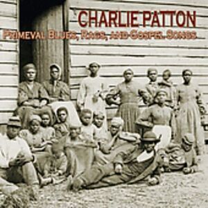 Charley Patton - Primeval Blues Rags and Gospel Songs  CD